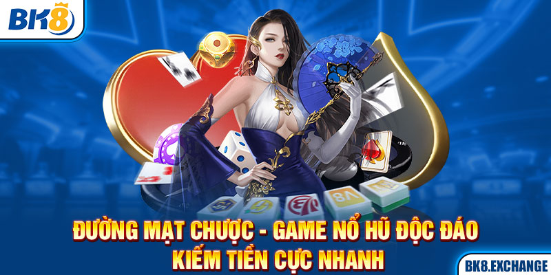 Đường Mạt Chược - Game Nổ Hũ Độc Đáo, Kiếm Tiền Cực Nhanh