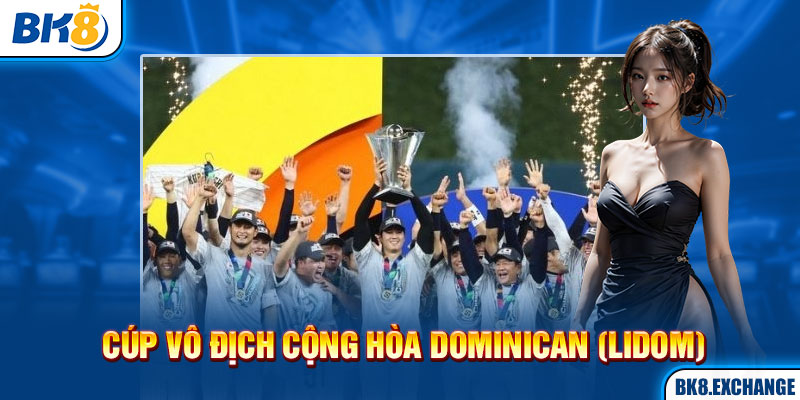 6. Cúp vô địch cộng hòa Dominican (LIDOM)