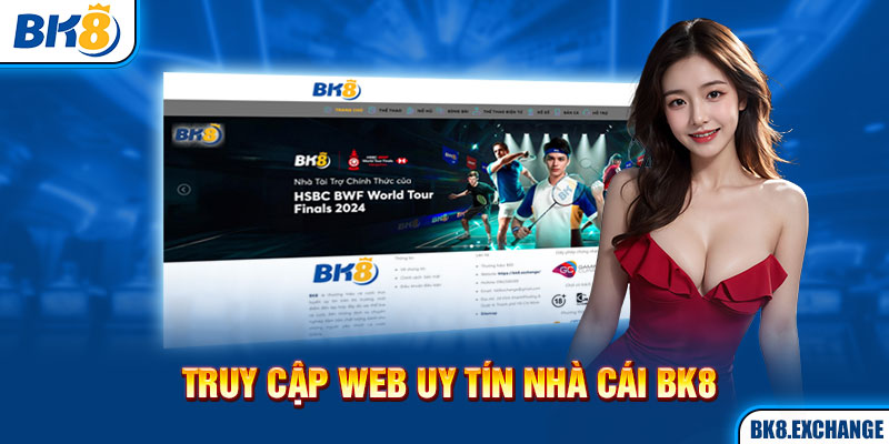 Truy cập web uy tín nhà cái BK8 