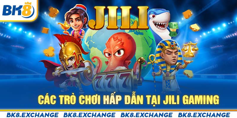 Các trò chơi đáng thử tại Jili Gaming