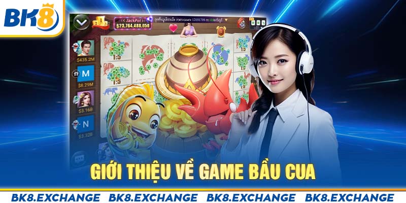 Giới thiệu về game bầu cua