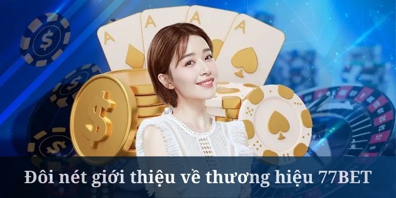 77BET đã được thành lập từ thời điểm 2019